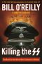 [The Killing of Historical Figures 01] • Killing the SS · the Hunt for the Worst War Criminals in History (Bill O'Reilly's Killing Series)